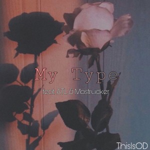 Listen to My Type song with lyrics from ThisIsOD