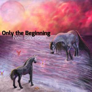 Neil Bronson的專輯Only The Beginning