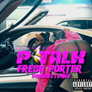 FRESH PORTER的专辑P Talk (Explicit)