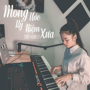 Hương Ly的專輯Mong Ước Kỷ Niệm Xưa (Cover)