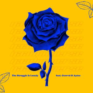 ดาวน์โหลดและฟังเพลง The Struggle Is Lonely (feat. Gerrvd & AyTee) พร้อมเนื้อเพลงจาก YaadUniverse