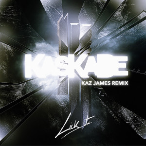 Lick It (Kaz James Remix) dari Skrillex