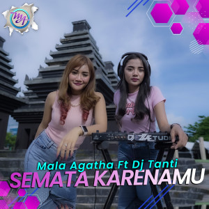 Listen to Semata Karenamu song with lyrics from Mala Agatha