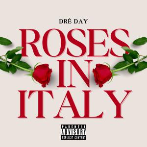 收聽Dre Day的ROSES IN ITALY (feat. Solo Jane) (Explicit)歌詞歌曲