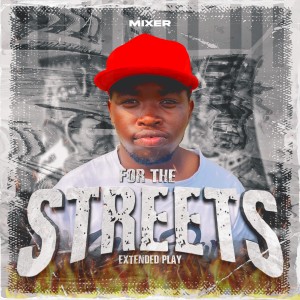 Mixer的專輯For the Streets