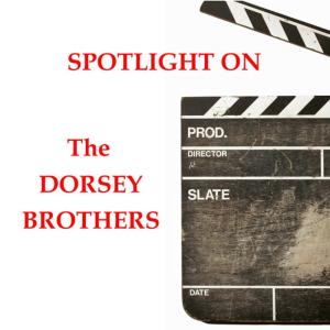 Dorsey Brothers的專輯Spotlight On