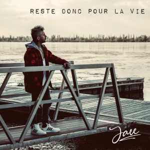 Reste donc pour la vie (Explicit) dari Jace
