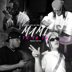 Listen to Mami Tu Ta To (Explicit) song with lyrics from El Mello 06