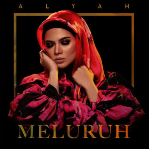 Listen to Meluruh song with lyrics from Alyah