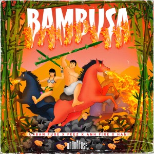 收聽Urban Fu$e的Bambusa歌詞歌曲