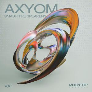 收聽Axyom的Smash The Speakers歌詞歌曲