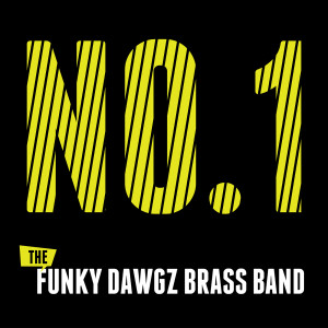 ดาวน์โหลดและฟังเพลง No. 1 พร้อมเนื้อเพลงจาก Funky Dawgz Brass Band