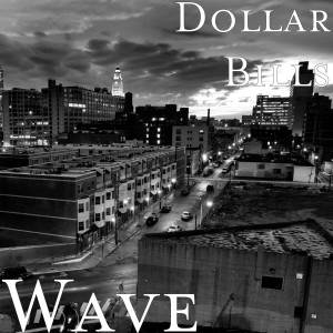 收聽Dollar Bills的Wave (Explicit)歌詞歌曲