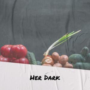 Various的专辑Her Dark