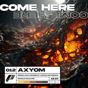 收聽Axyom的Come Here歌詞歌曲