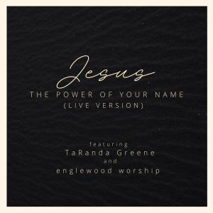 TaRanda Greene的專輯Jesus (The Power of the Name) (feat. TaRanda Greene) [Live]