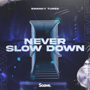 Album Never Slow Down from Swanky Tunes