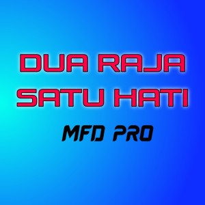 Album Dua Raja Satu Hati Mfd (Remix) from 