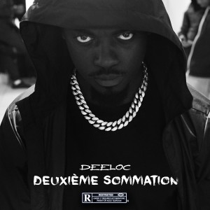 Album Deuxième sommation (Explicit) from DeeLoc