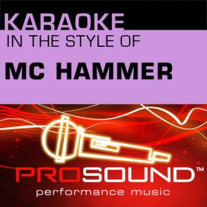 ดาวน์โหลดและฟังเพลง U Can't Touch This (Karaoke Instrumental Track)[In the style of MC Hammer] พร้อมเนื้อเพลงจาก ProSound Karaoke Band