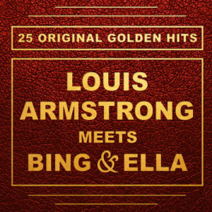 Louis Armstrong的專輯Louis Armstrong Meets Bing and Ella