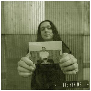 They Invade的專輯Die For Me