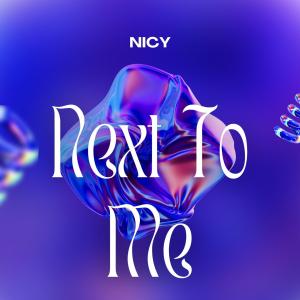 收聽Nicy的Next To Me歌詞歌曲