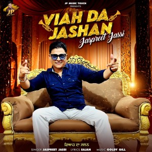 Listen to Viah Da Jashan song with lyrics from Jaspreet Jassi