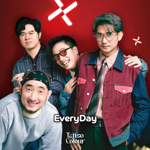 Listen to Every Day song with lyrics from Tattoo Colour