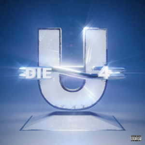 ดาวน์โหลดและฟังเพลง DIE 4 U พร้อมเนื้อเพลงจาก ¥oungLord-张金泰