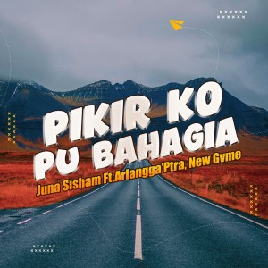 Dengarkan Pikir Ko Pu Bahagia lagu dari Juna Sisham dengan lirik