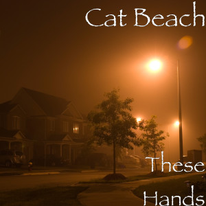 Listen to These Hands song with lyrics from Cat Beach