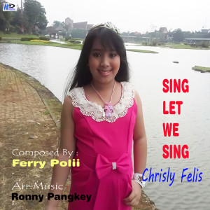 Chrisly Felis的专辑Sing Let We Sing