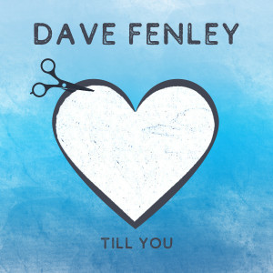 Album Till You from Dave Fenley