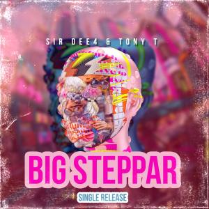 Sir Dee4的專輯Big Steppar (feat. Tony T)