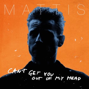 Dengarkan lagu Can't Get You out of My Head nyanyian Mattis dengan lirik