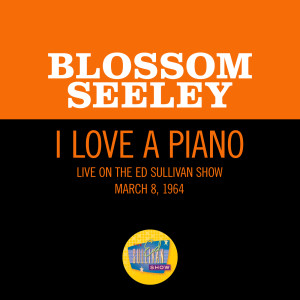 Blossom Seeley的專輯I Love A Piano (Live On The Ed Sullivan Show, March 8, 1964)