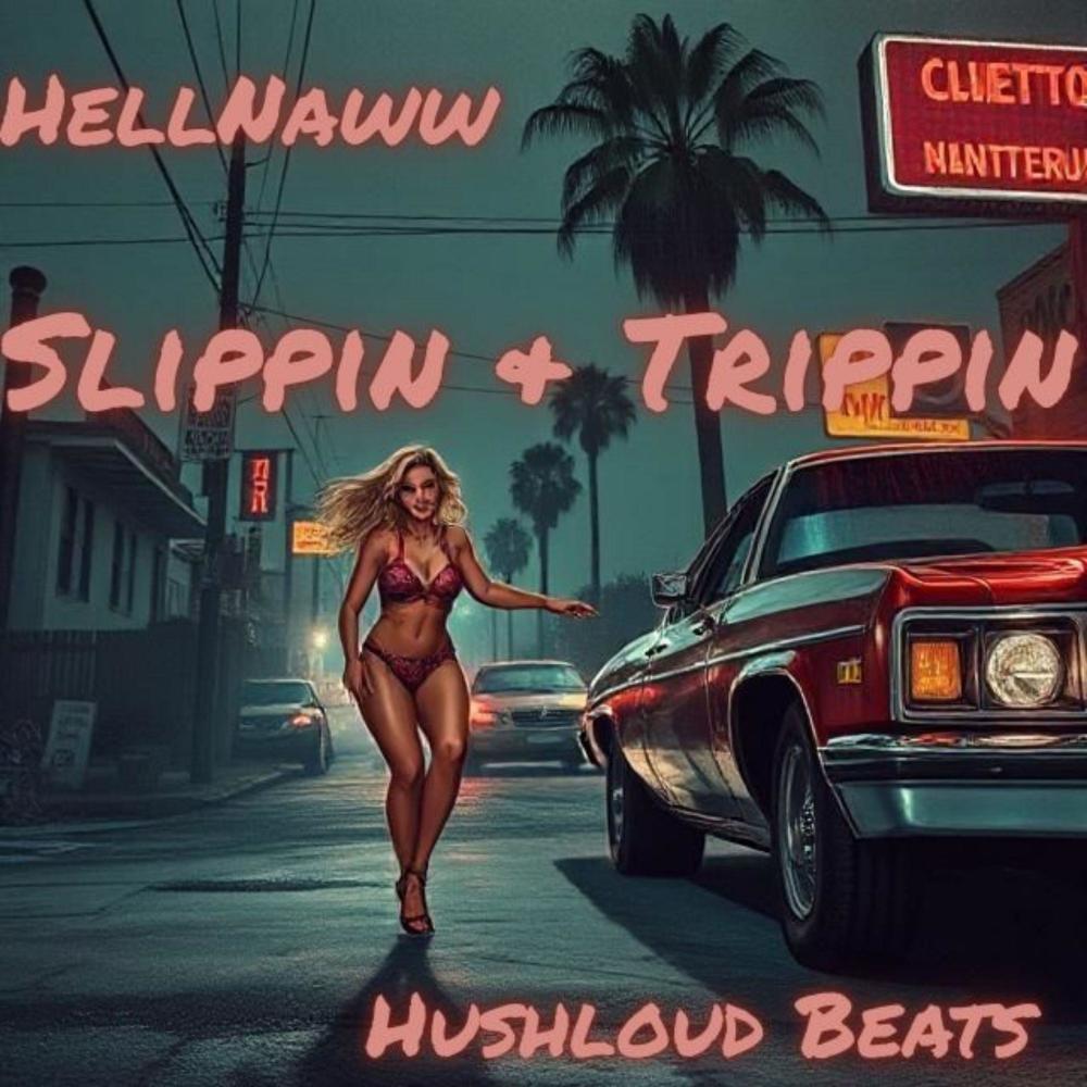 Slippin & Trippin (feat. HushLoud Beats) (Explicit)