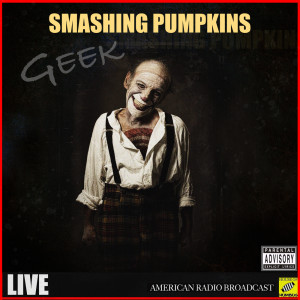 Smashing Pumpkins的專輯Geek