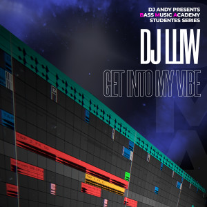 Listen to Get Into My Vibe (Dj Andy Presents Bass Music Academy Studentes Series) song with lyrics from DJ LLIW