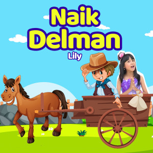 收聽Lily的Naik Delman歌詞歌曲