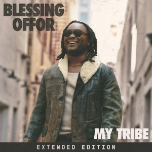 Blessing Offor的專輯My Tribe (Extended Edition)