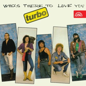 Turbo的專輯Who's There to Love You