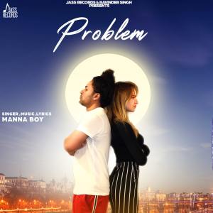 Dengarkan lagu Problem nyanyian Manna Boy dengan lirik