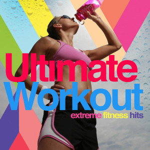 Various Artists的專輯Ultimate Workout - Extreme Fitness Hits