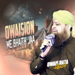 Owais Raza Qadri的专辑Owaision Me Bhaith Jaa