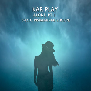 Listen to Alone, Pt. II (Edit Instrumental Mix Without Bass) song with lyrics from Kar Play