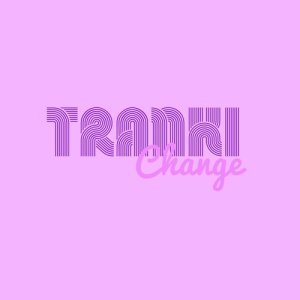 ดาวน์โหลดและฟังเพลง Change พร้อมเนื้อเพลงจาก Tranki