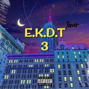 อัลบัม E.K.D.T 3 (Explicit) ศิลปิน Tavo
