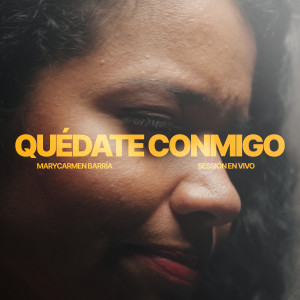 MaryCarmen Barría的專輯Quédate conmigo (en vivo)